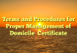 Terms and Procedures for Proper Management of Domicile  Certificate